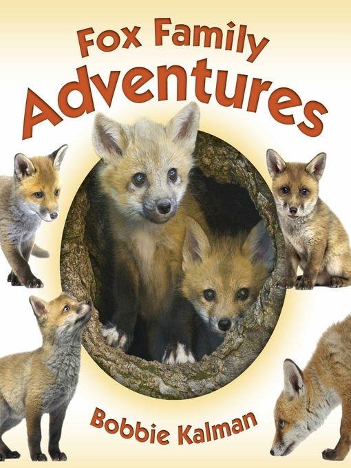 Bobbie Kalman创作的Fox Family Adventures作品的详细信息 - 可供借阅